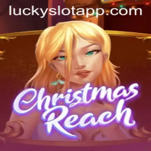 Dive into the Festive World of ChristmasReach and Discover Lucky Slot App