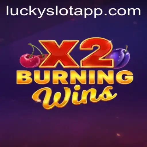 Discover the Thrills of BurningWinsX2 on the Lucky Slot App