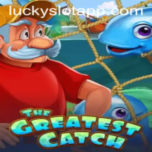 TheGreatestCatch: Redefining the World of Lucky Slot Apps