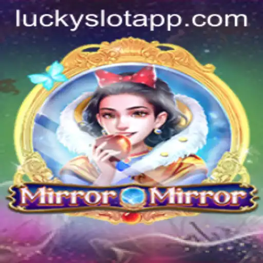 Dive into the World of MirrorMirror: The Ultimate Lucky Slot App Experience