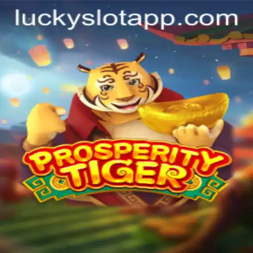 Unlock the Secrets of ProsperityTiger: A New Era in Lucky Slot Apps